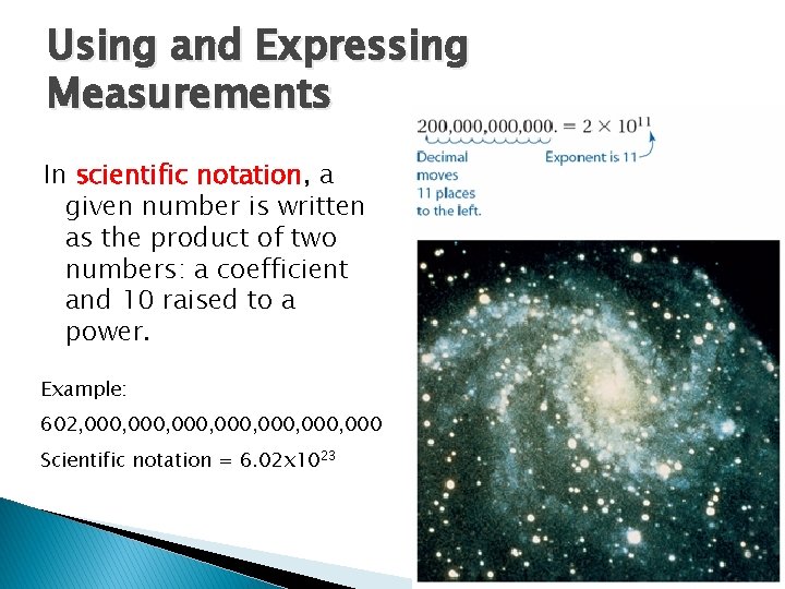 Using and Expressing Measurements In scientific notation, a given number is written as the