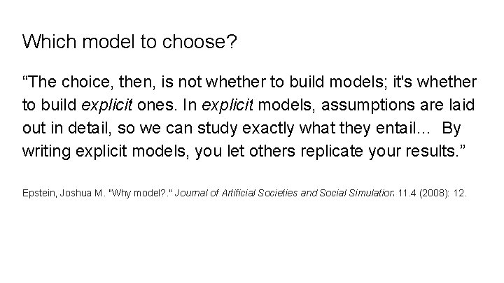 Which model to choose? “The choice, then, is not whether to build models; it's