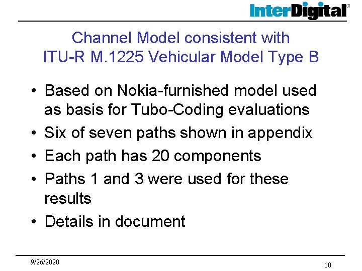 Channel Model consistent with ITU-R M. 1225 Vehicular Model Type B • Based on
