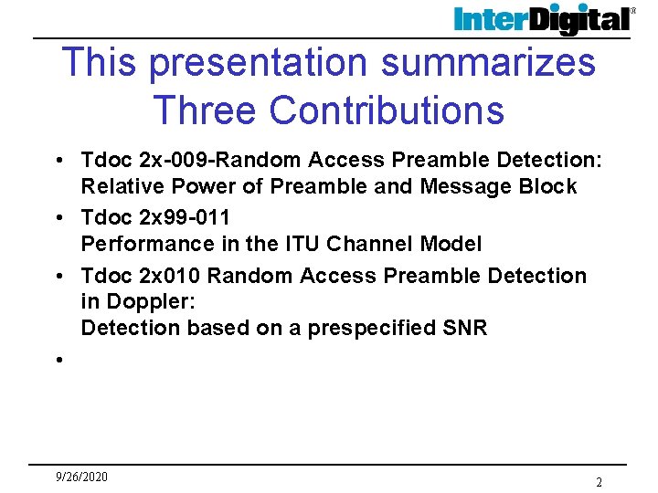 This presentation summarizes Three Contributions • Tdoc 2 x-009 -Random Access Preamble Detection: Relative