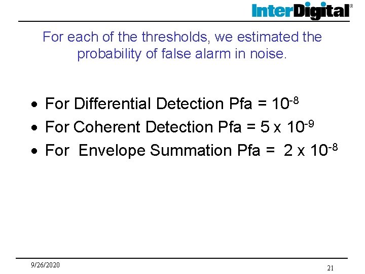 For each of the thresholds, we estimated the probability of false alarm in noise.