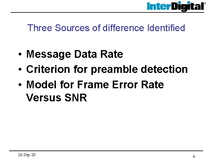 Three Sources of difference Identified • Message Data Rate • Criterion for preamble detection