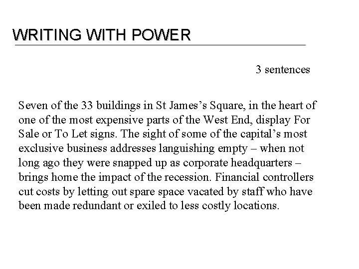 WRITING WITH POWER 3 sentences Seven of the 33 buildings in St James’s Square,