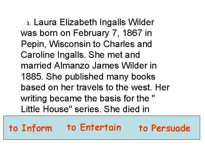 Laura Elizabeth Ingalls Wilder was born on February 7, 1867 in Pepin, Wisconsin to