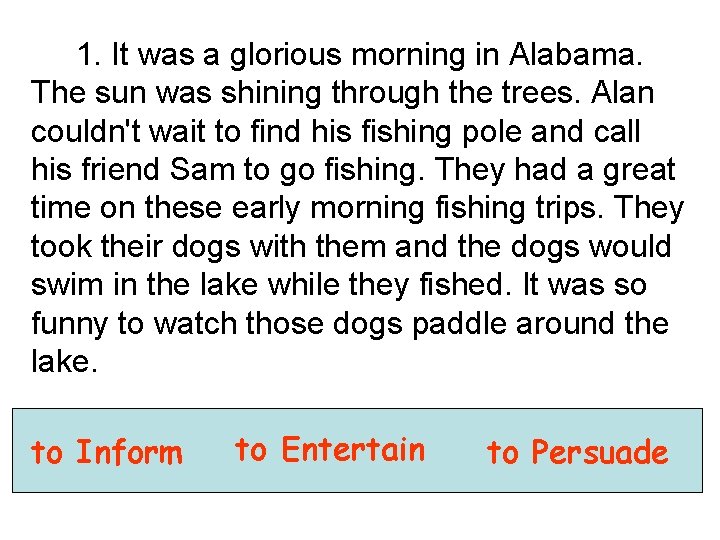 1. It was a glorious morning in Alabama. The sun was shining through the