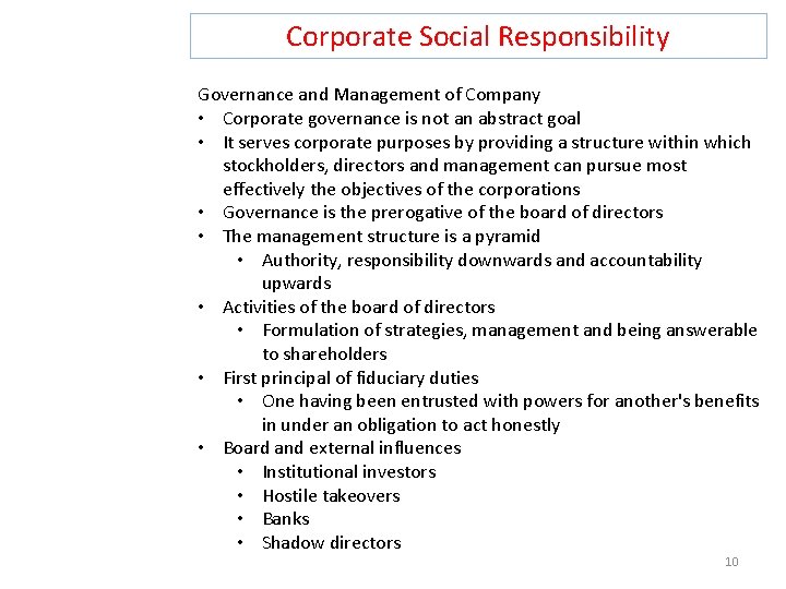 Corporate Social Responsibility Governance and Management of Company • Corporate governance is not an