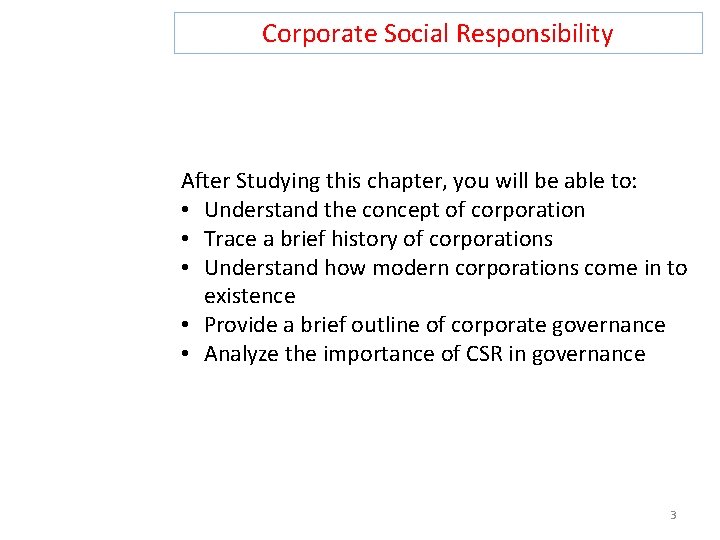 Corporate Social Responsibility After Studying this chapter, you will be able to: • Understand