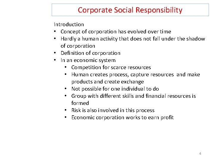 Corporate Social Responsibility Introduction • Concept of corporation has evolved over time • Hardly