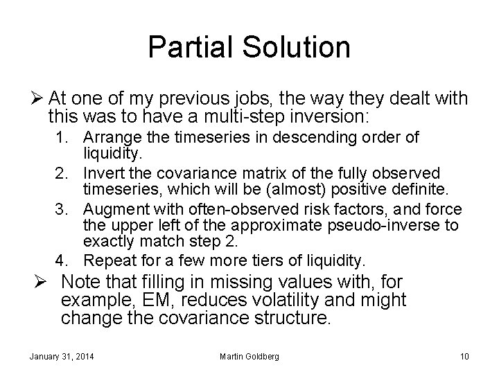 Partial Solution Ø At one of my previous jobs, the way they dealt with