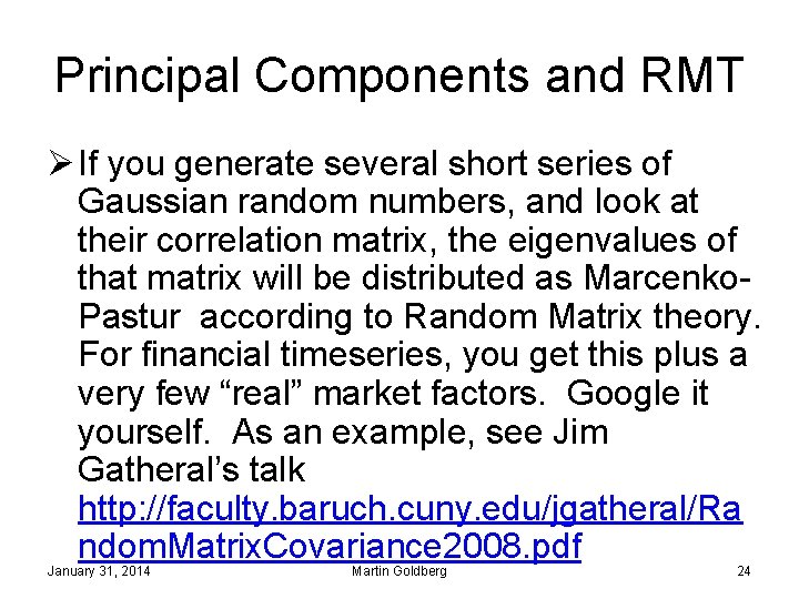 Principal Components and RMT Ø If you generate several short series of Gaussian random
