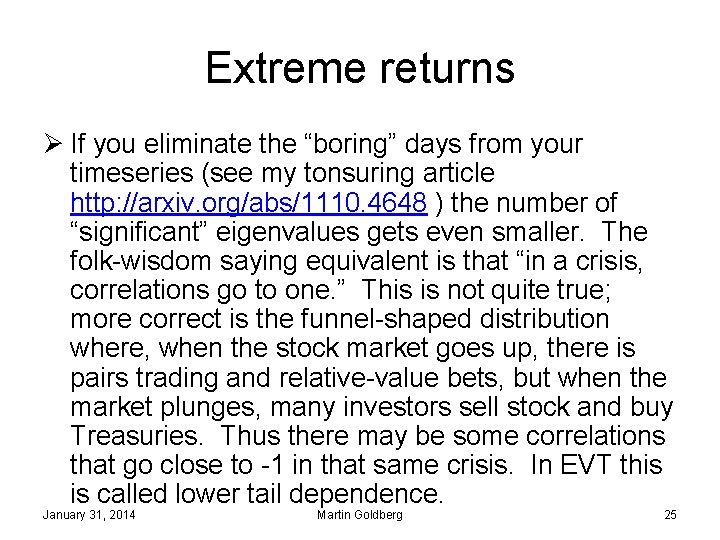 Extreme returns Ø If you eliminate the “boring” days from your timeseries (see my