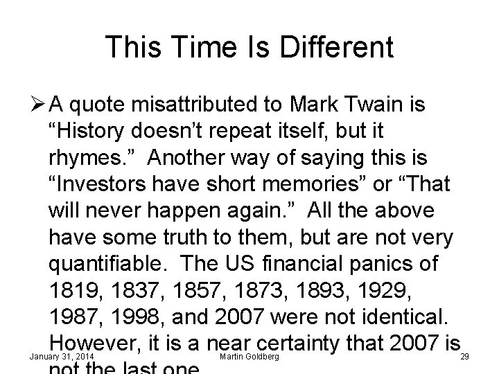 This Time Is Different Ø A quote misattributed to Mark Twain is “History doesn’t