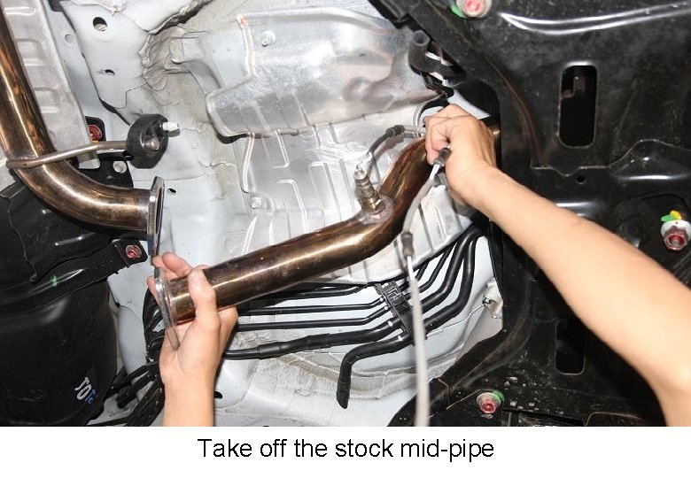 Take off the stock mid-pipe 