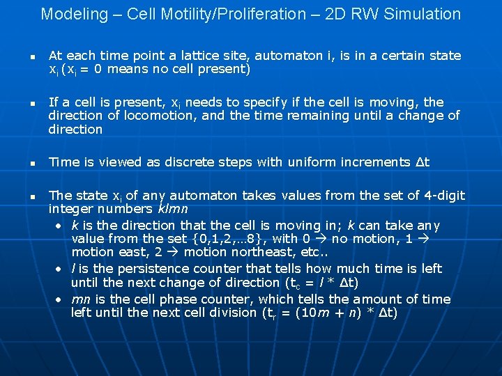 Modeling – Cell Motility/Proliferation – 2 D RW Simulation n n At each time