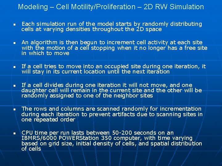 Modeling – Cell Motility/Proliferation – 2 D RW Simulation n n n Each simulation