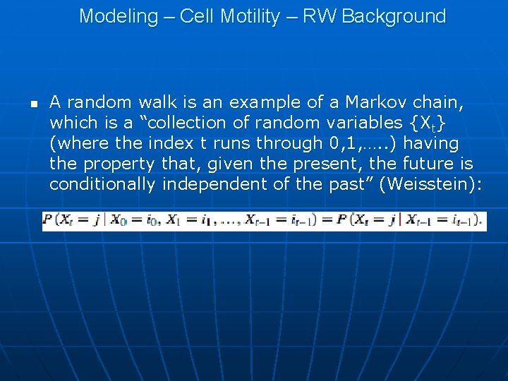 Modeling – Cell Motility – RW Background n A random walk is an example