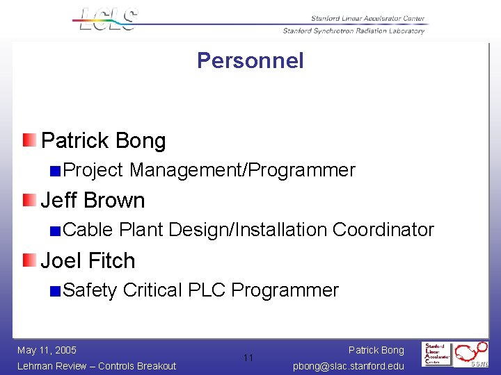 Personnel Patrick Bong Project Management/Programmer Jeff Brown Cable Plant Design/Installation Coordinator Joel Fitch Safety