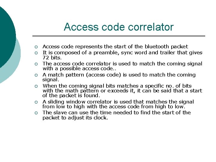 Access code correlator ¡ ¡ ¡ ¡ Access code represents the start of the Access code correlator ¡ ¡ ¡ ¡ Access code represents the start of the