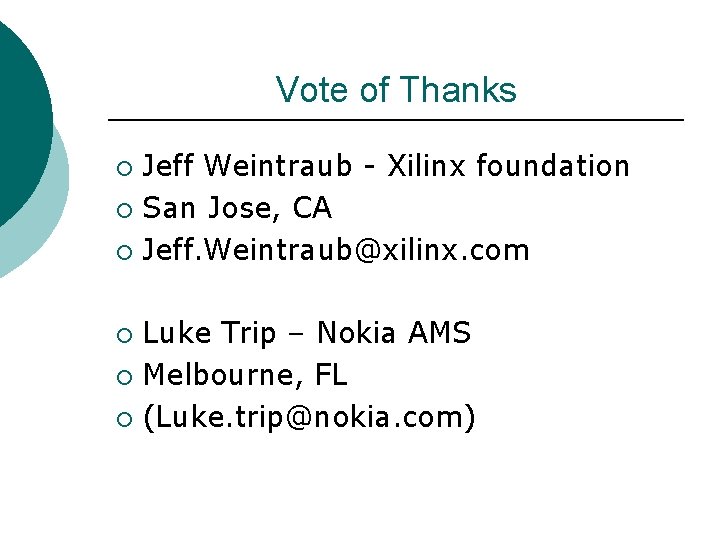 Vote of Thanks Jeff Weintraub - Xilinx foundation ¡ San Jose, CA ¡ Jeff. Vote of Thanks Jeff Weintraub - Xilinx foundation ¡ San Jose, CA ¡ Jeff.