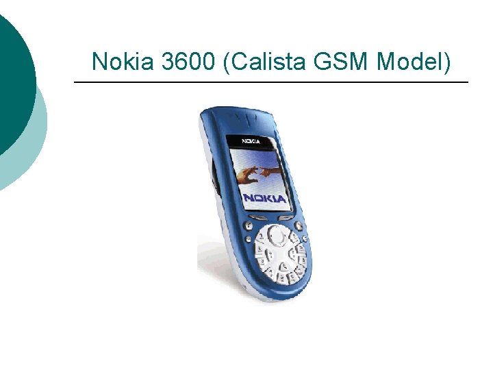 Nokia 3600 (Calista GSM Model) Nokia 3600 (Calista GSM Model)