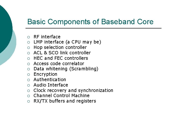 Basic Components of Baseband Core ¡ ¡ ¡ ¡ RF interface LMP interface (a Basic Components of Baseband Core ¡ ¡ ¡ ¡ RF interface LMP interface (a