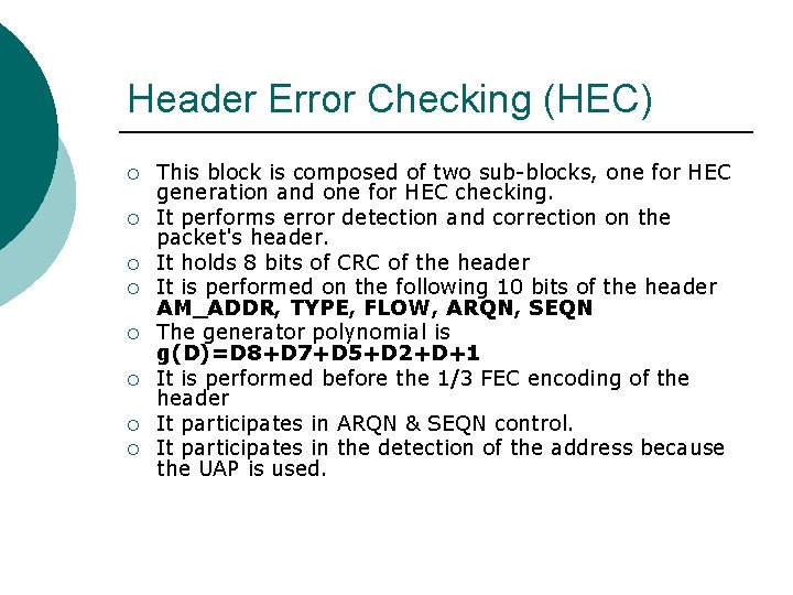 Header Error Checking (HEC) ¡ ¡ ¡ ¡ This block is composed of two Header Error Checking (HEC) ¡ ¡ ¡ ¡ This block is composed of two