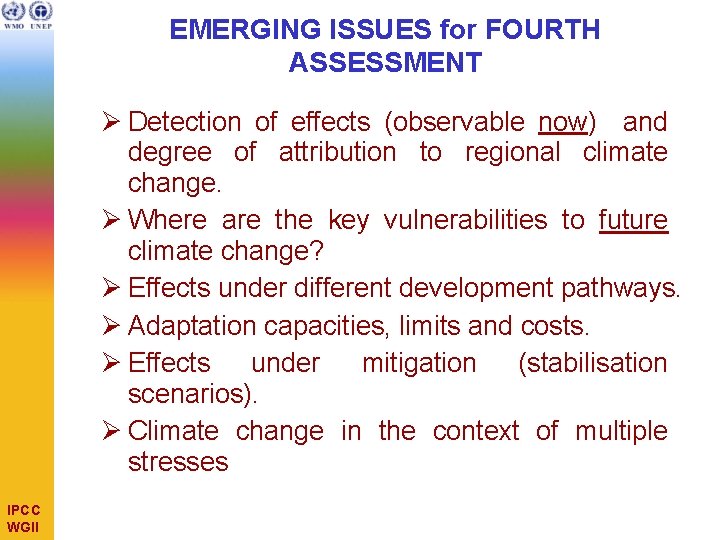 EMERGING ISSUES for FOURTH ASSESSMENT Ø Detection of effects (observable now) and degree of