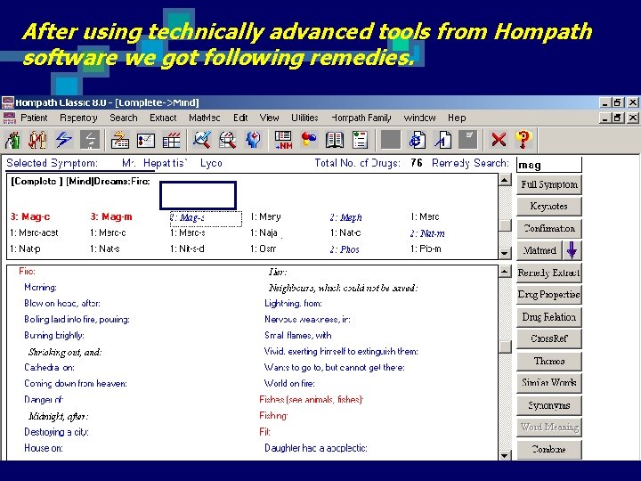 After using technically advanced tools from Hompath software we got following remedies. 