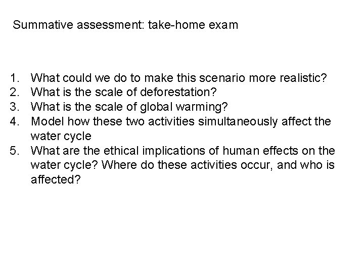 Summative assessment: take-home exam 1. 2. 3. 4. What could we do to make