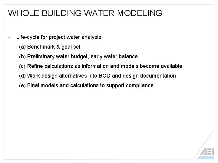 WHOLE BUILDING WATER MODELING • Life-cycle for project water analysis (a) Benchmark & goal