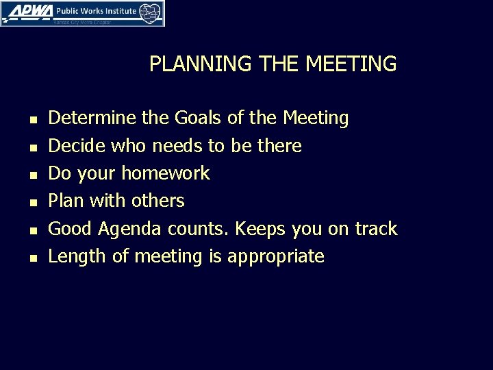 PLANNING THE MEETING n n n Determine the Goals of the Meeting Decide who