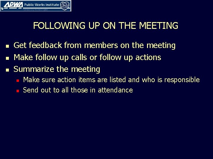 FOLLOWING UP ON THE MEETING n n n Get feedback from members on the