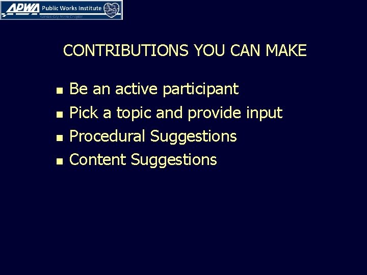 CONTRIBUTIONS YOU CAN MAKE n n Be an active participant Pick a topic and