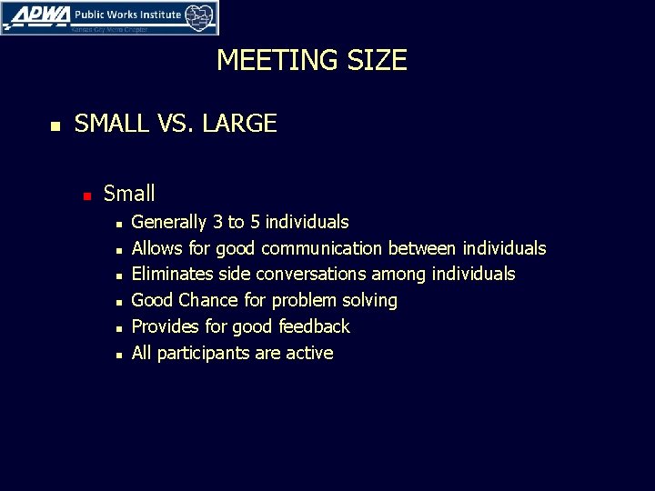 MEETING SIZE n SMALL VS. LARGE n Small n n n Generally 3 to
