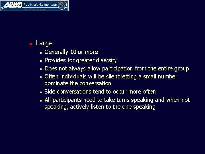 n Large n n n Generally 10 or more Provides for greater diversity Does