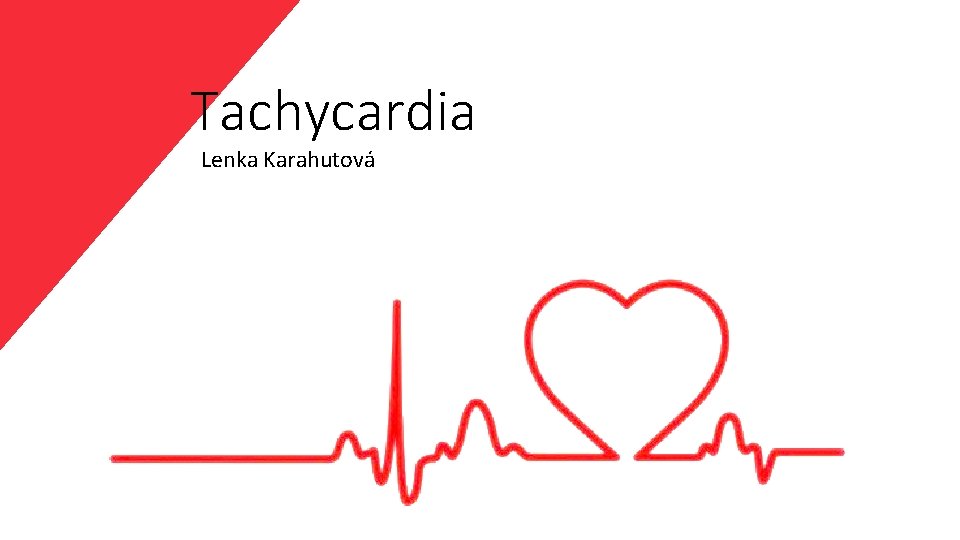 Tachycardia Lenka Karahutová 