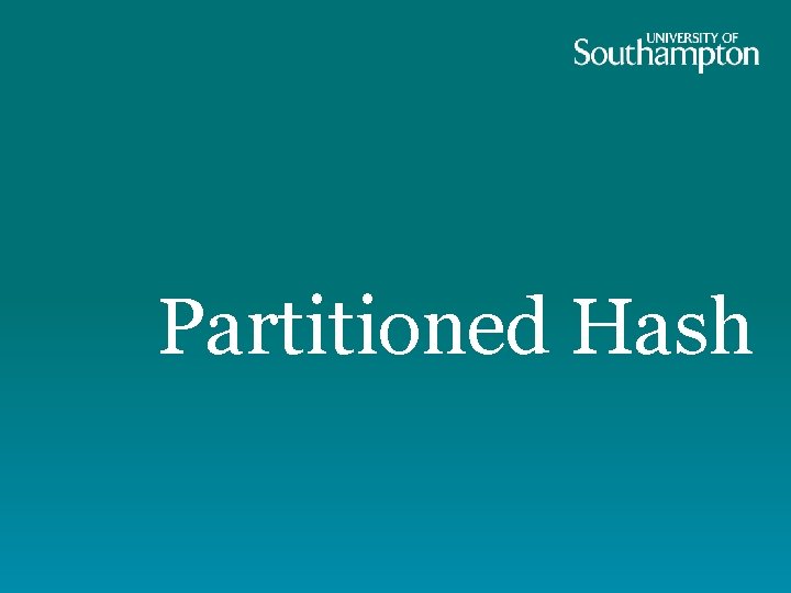 Partitioned Hash 