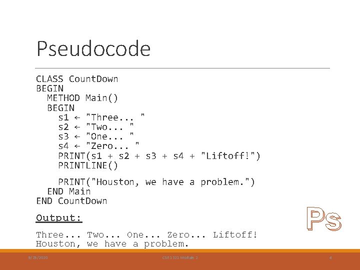 Pseudocode CLASS Count. Down BEGIN METHOD Main() BEGIN s 1 ← "Three. . . Pseudocode CLASS Count. Down BEGIN METHOD Main() BEGIN s 1 ← "Three. . .