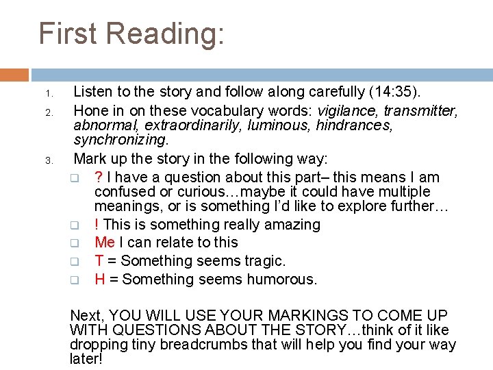 First Reading: 1. 2. 3. Listen to the story and follow along carefully (14: