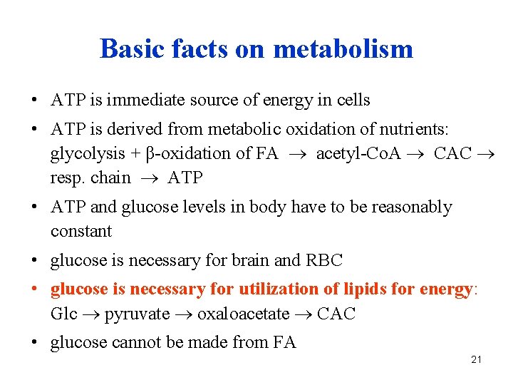 Basic facts on metabolism • ATP is immediate source of energy in cells •