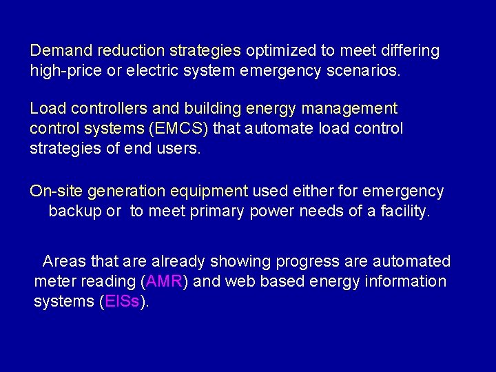 Demand reduction strategies optimized to meet differing high-price or electric system emergency scenarios. Load