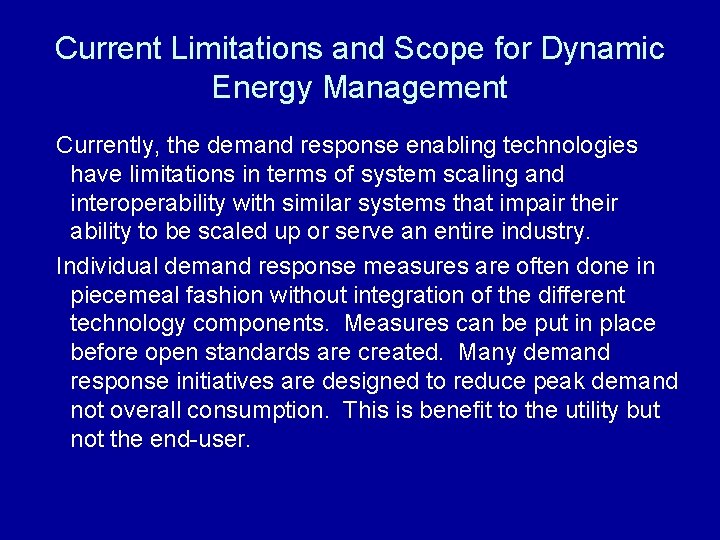 Current Limitations and Scope for Dynamic Energy Management Currently, the demand response enabling technologies