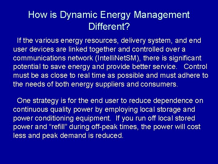 How is Dynamic Energy Management Different? If the various energy resources, delivery system, and