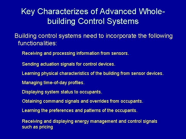 Key Characterizes of Advanced Wholebuilding Control Systems Building control systems need to incorporate the