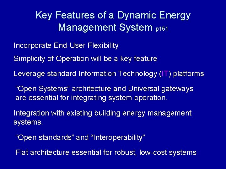 Key Features of a Dynamic Energy Management System p 151 Incorporate End-User Flexibility Simplicity