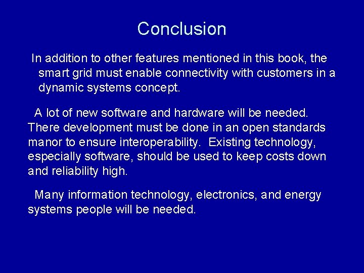 Conclusion In addition to other features mentioned in this book, the smart grid must