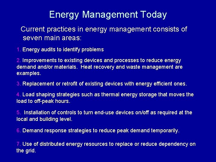 Energy Management Today Current practices in energy management consists of seven main areas: 1.