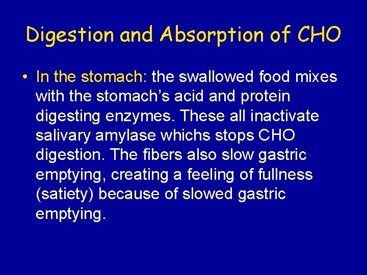 Digestion and Absorption of CHO • In the stomach: the swallowed food mixes with