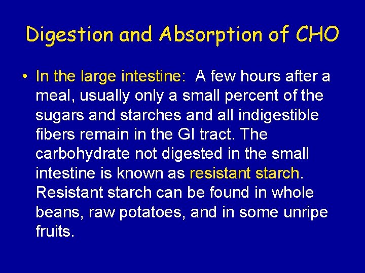 Digestion and Absorption of CHO • In the large intestine: A few hours after