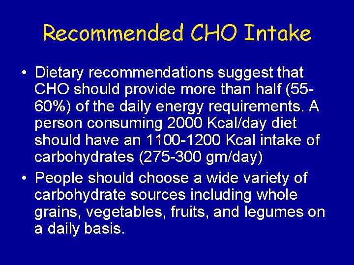 Recommended CHO Intake • Dietary recommendations suggest that CHO should provide more than half